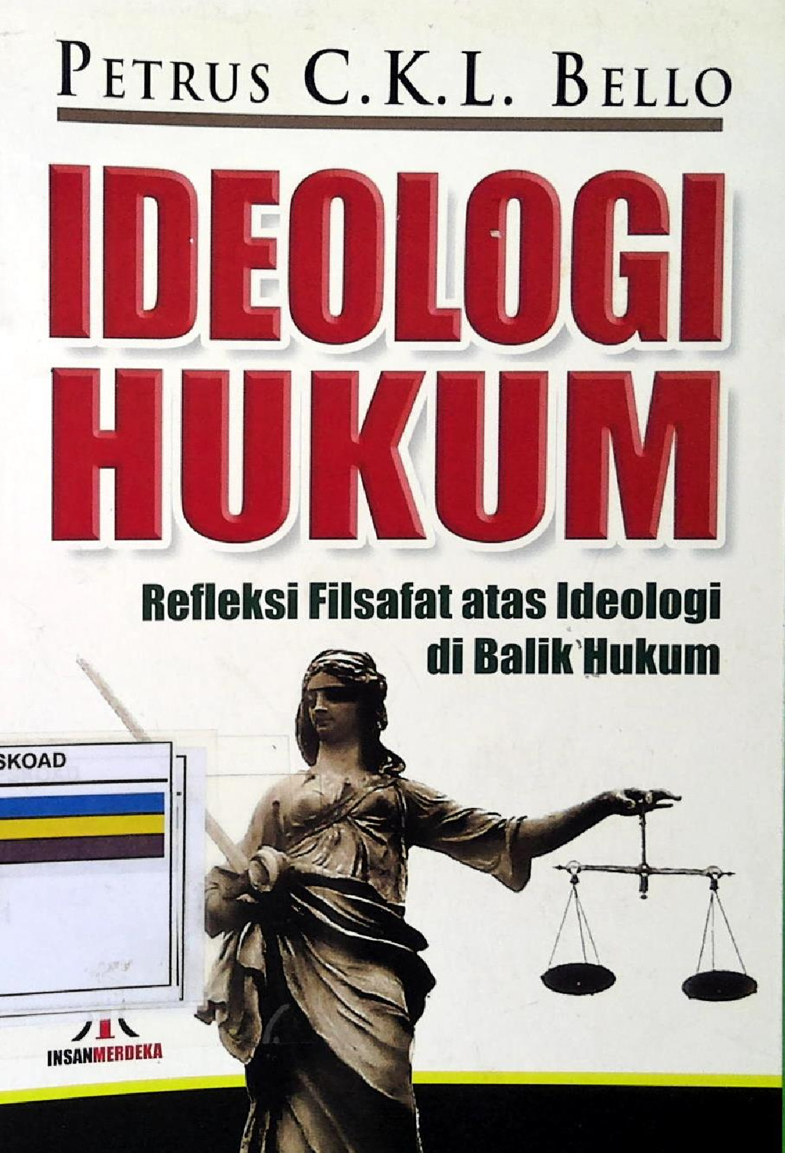 Ideologi Hukum Refleksi Filsafat Atas Ideologi Di Balik Hukum